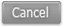 Cancel